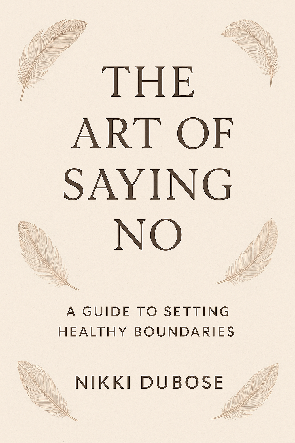 The Art of Saying No: A Guide to Setting Healthy Boundaries